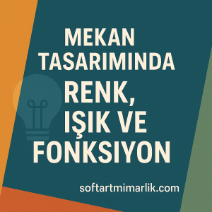Read more about the article Mekan Tasarımında Renk, Işık ve Fonksiyon