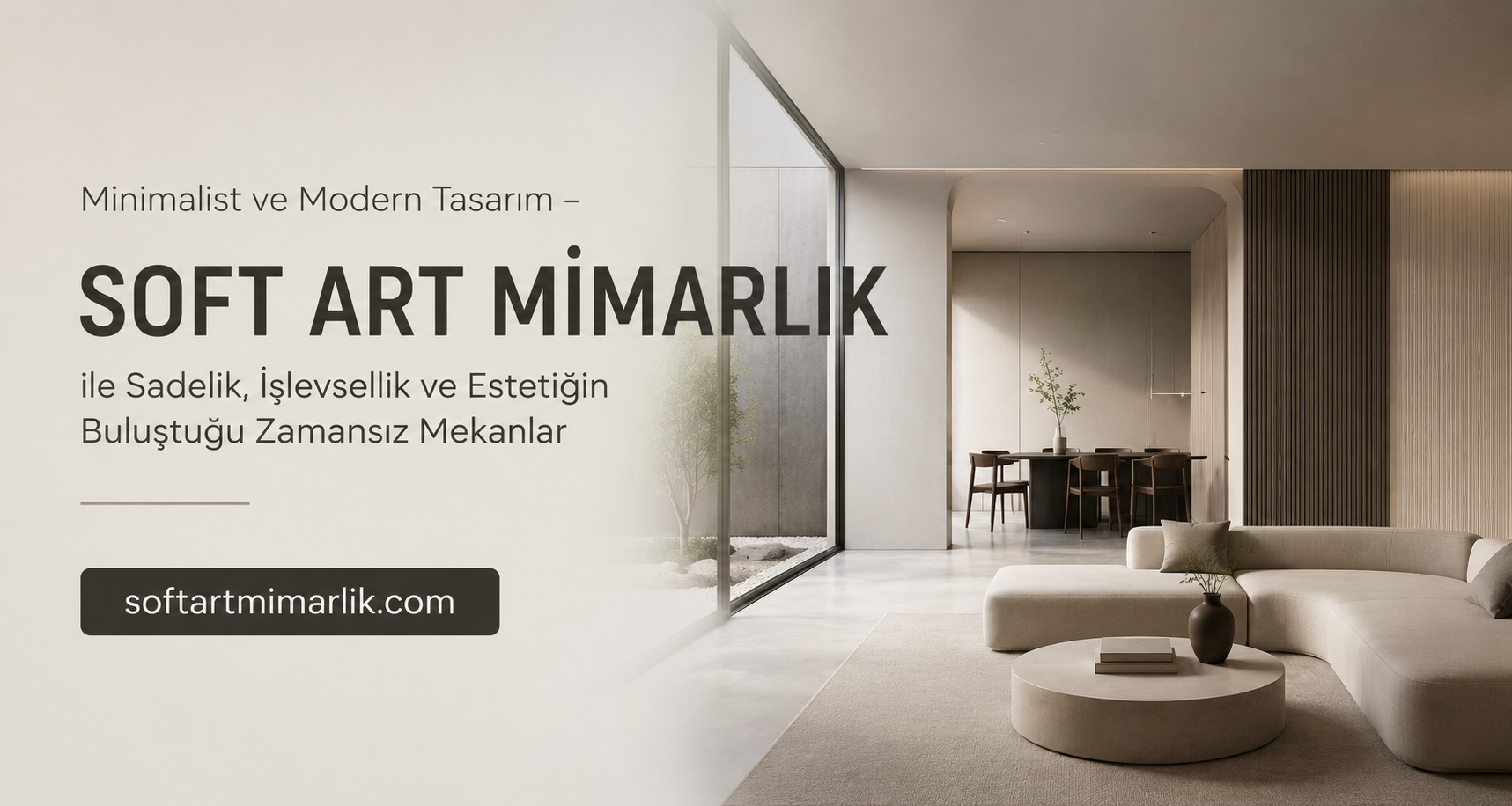 Minimalist, modern living room in beige tones with a round coffee table and large glass wall; ad for Soft Art Mimarlik with the site URL on the left.
