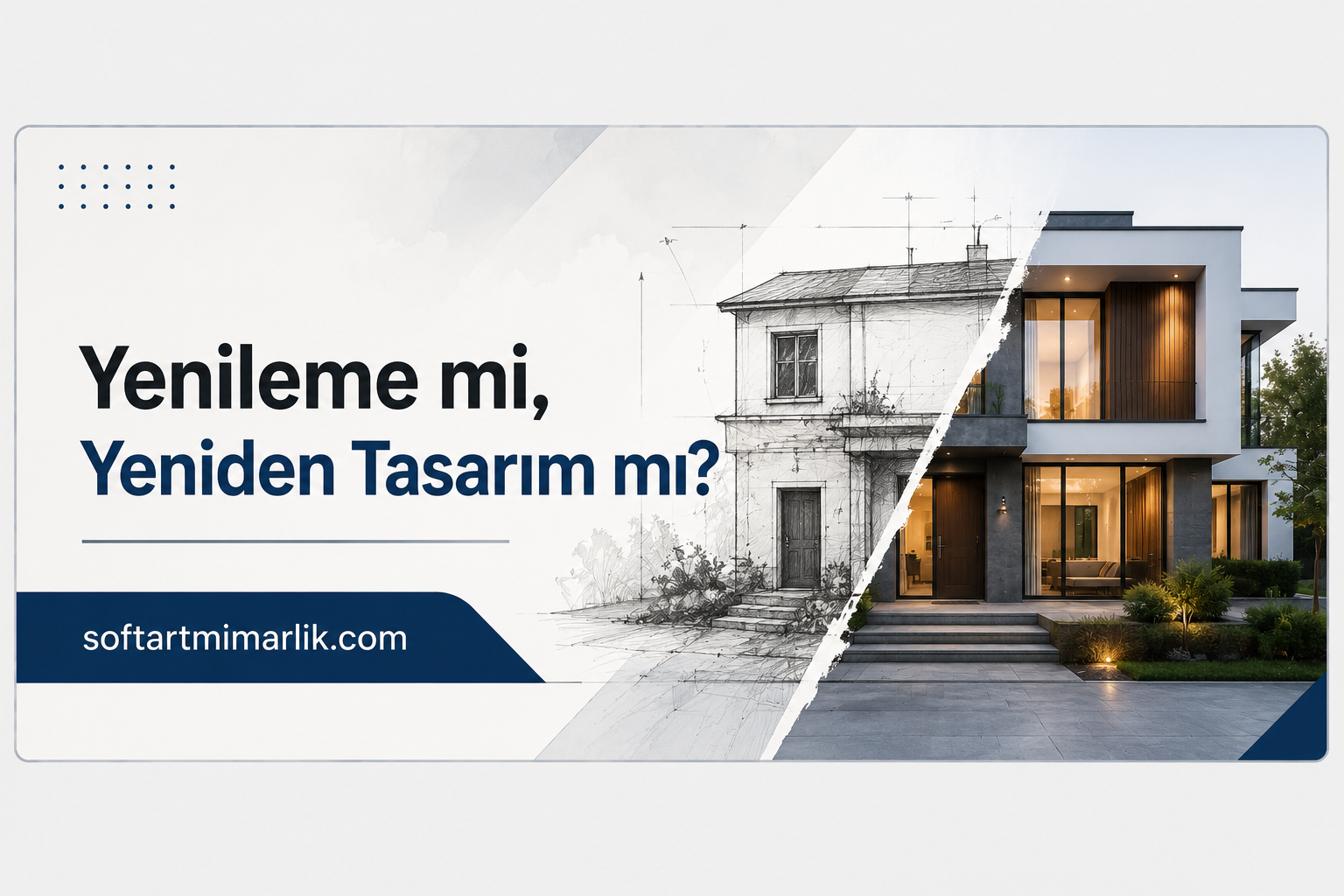 Banner ad for an architecture firm comparing renovation vs redesign, showing an old sketch left and a modern house right, softartmarlik.com